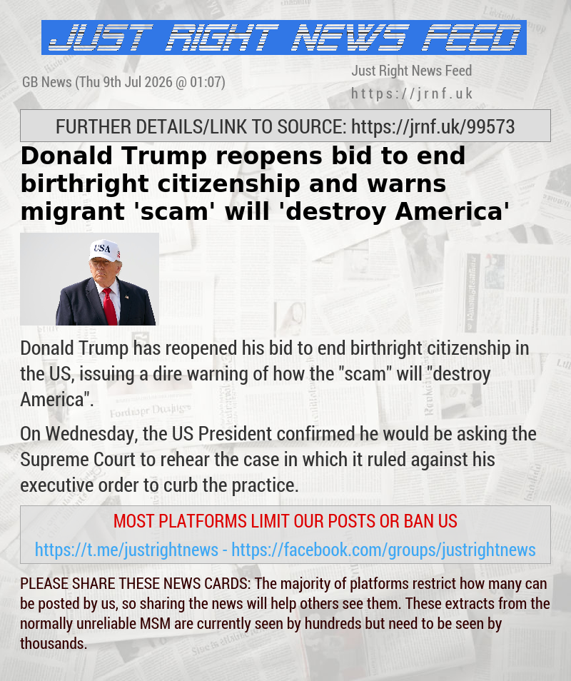 Donald Trump reopens bid to end birthright citizenship and warns migrant ’scam’ will ’destroy America’