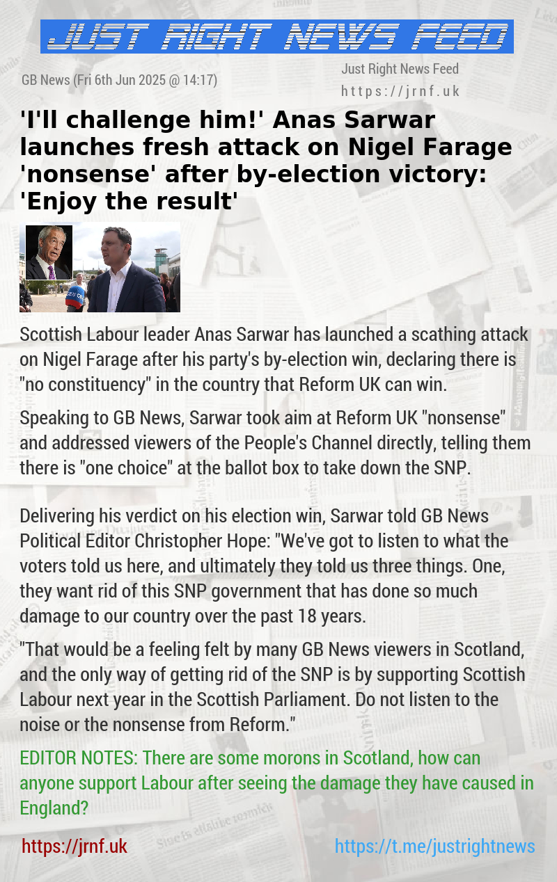 ’I’ll challenge him!’ Anas Sarwar launches fresh attack on Nigel Farage ’nonsense’ after by—election victory: ’Enjoy the result’