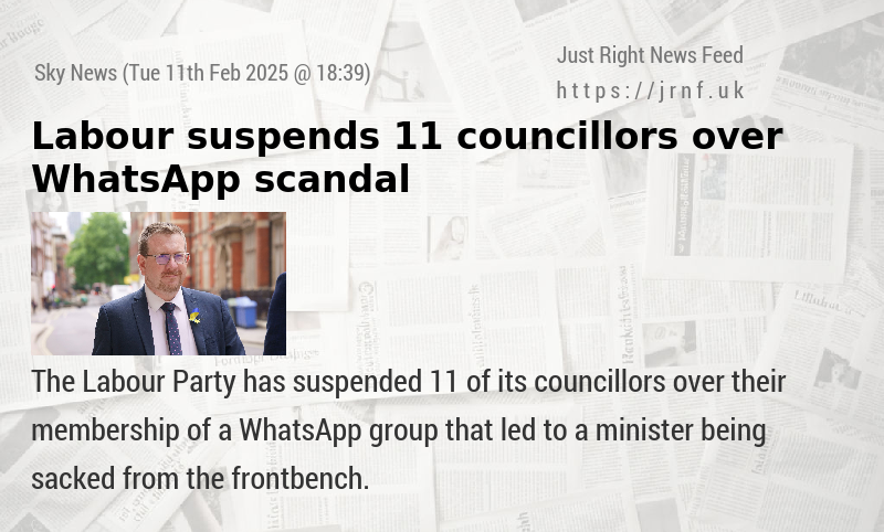 Labour suspends 11 councillors over WhatsApp scandal