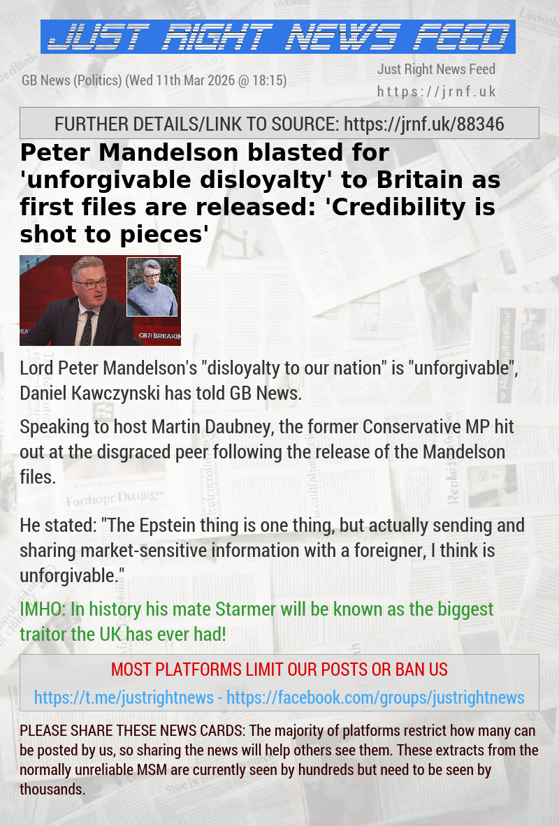 Peter Mandelson blasted for ’unforgivable disloyalty’ to Britain as first files are released: ’Credibility is shot to pieces’
