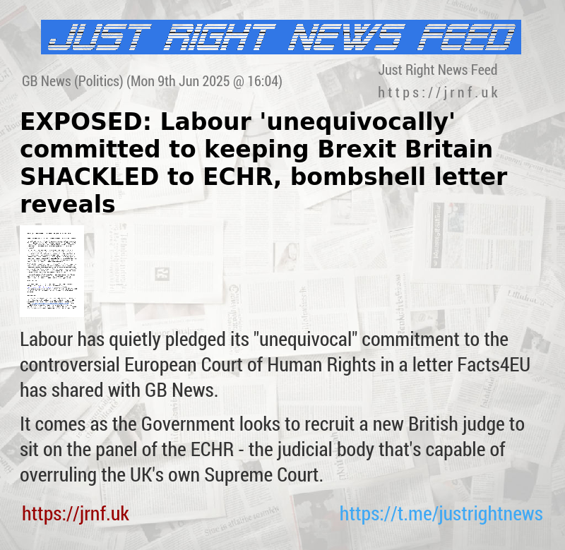 EXPOSED: Labour ’unequivocally’ committed to keeping Brexit Britain SHACKLED to ECHR, bombshell letter reveals