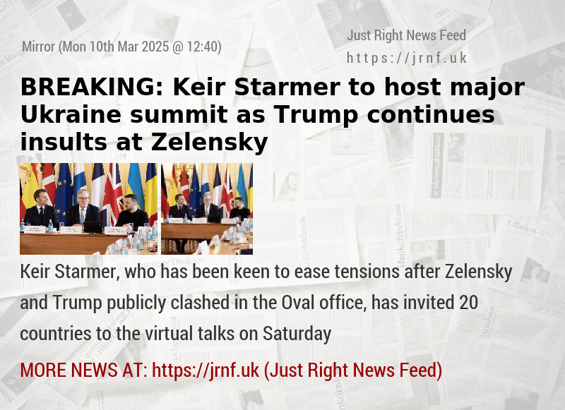 BREAKING: Keir Starmer to host major Ukraine summit as Trump continues insults at Zelensky