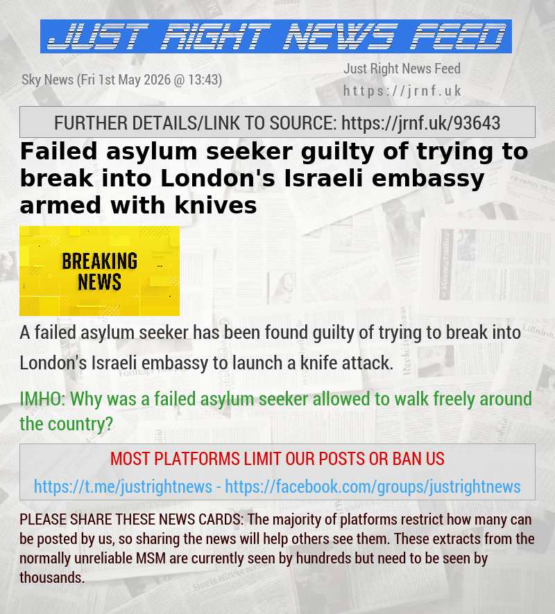 Failed asylum seeker guilty of trying to break into London’s Israeli embassy armed with knives