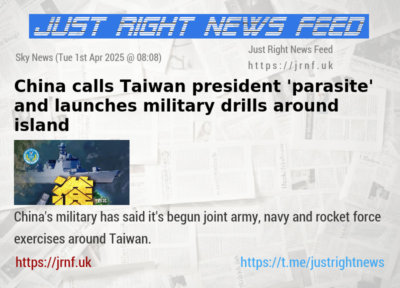 China calls Taiwan president ’parasite’ and launches military drills around island