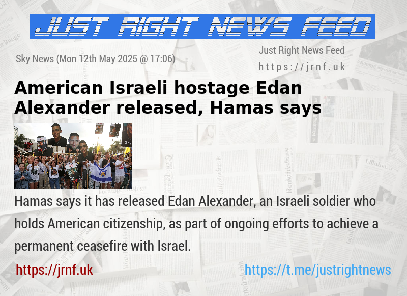 American—Israeli hostage Edan Alexander released, Hamas says