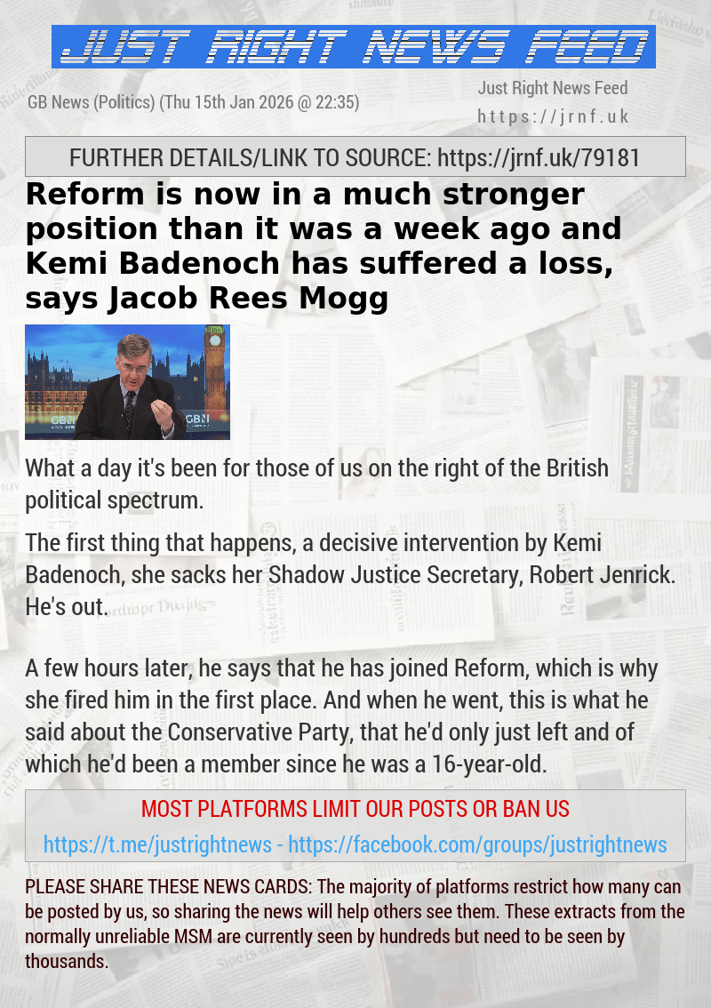 Reform is now in a much stronger position than it was a week ago and Kemi Badenoch has suffered a loss, says Jacob Rees—Mogg