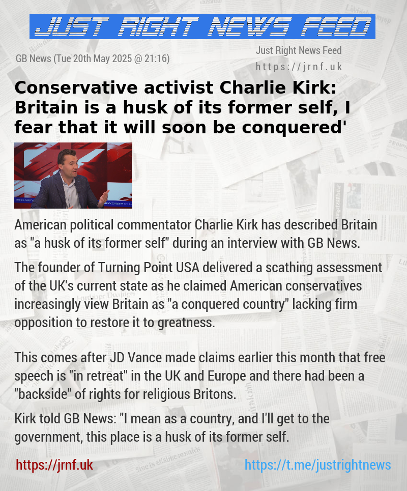 Conservative activist Charlie Kirk: ‘Britain is a husk of its former self, I fear that it will soon be conquered’