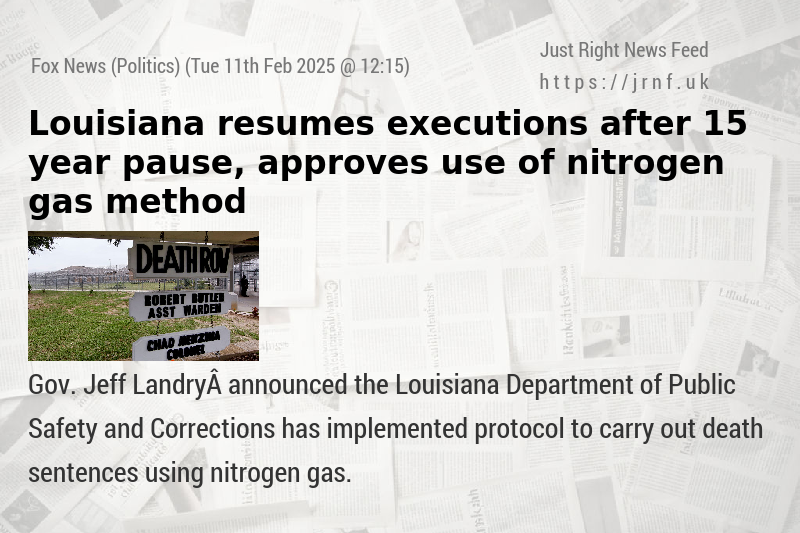 Louisiana resumes executions after 15—year pause, approves use of nitrogen gas method