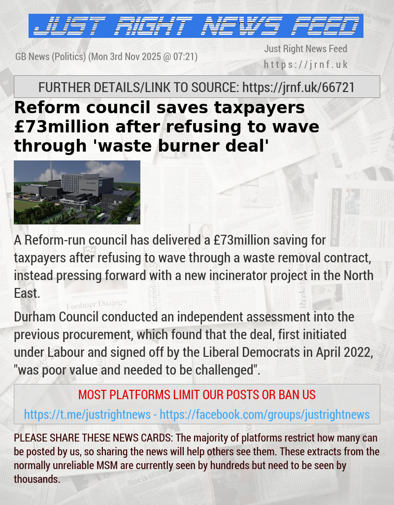 Reform council saves taxpayers £73million after refusing to wave through ’waste—burner deal’