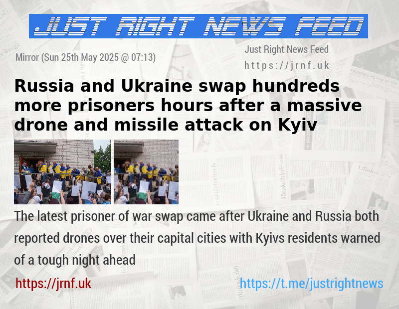 Russia and Ukraine swap hundreds more prisoners hours after a massive drone and missile attack on Kyiv