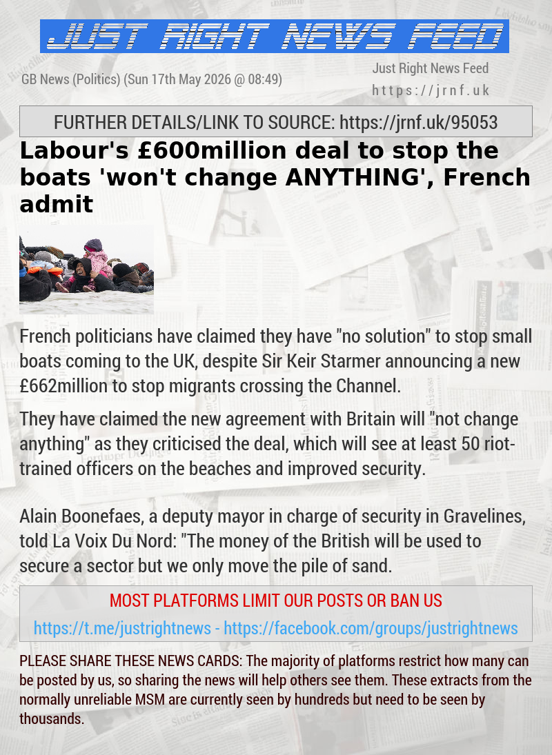 Labour’s &pound;600million deal to stop the boats ’won’t change ANYTHING’, French admit