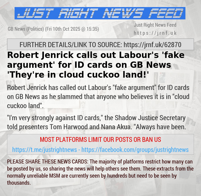 Robert Jenrick calls out Labour’s ’fake argument’ for ID cards on GB News — ’They’re in cloud cuckoo land!’