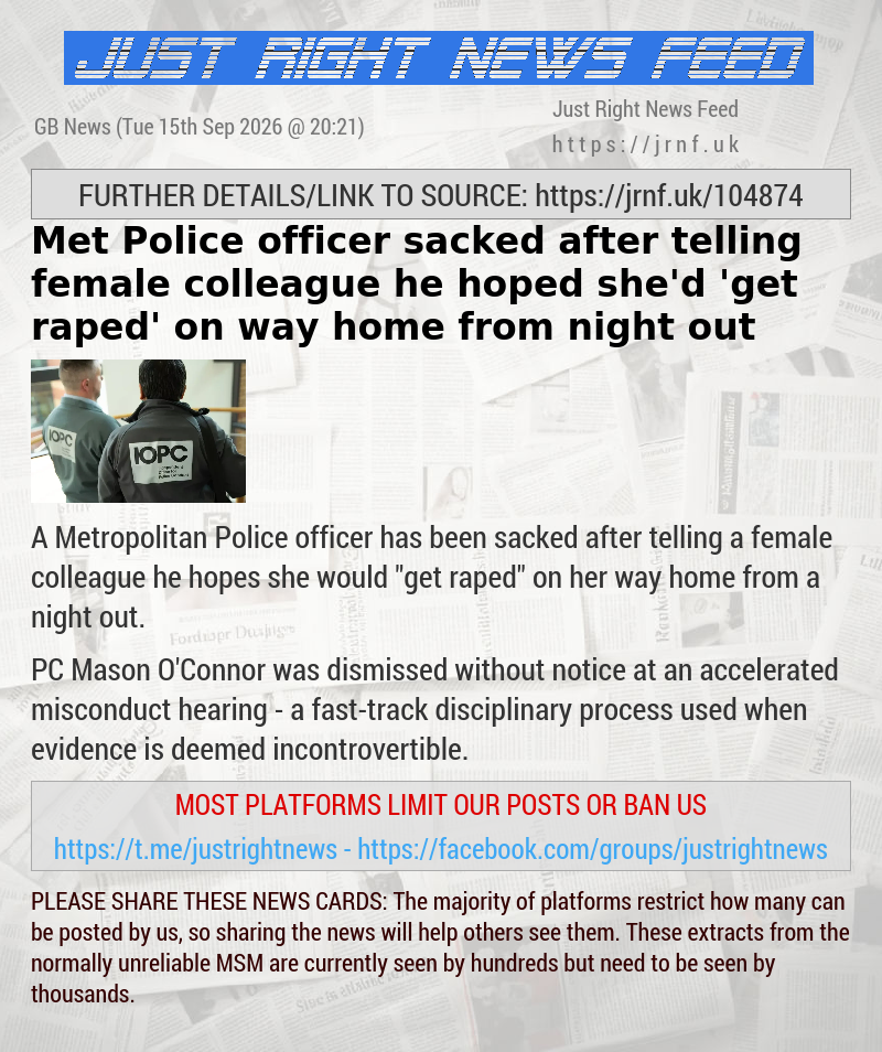 Met Police officer sacked after telling female colleague he hoped she’d ’get raped’ on way home from night out