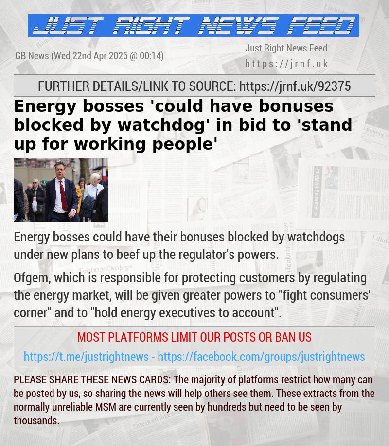 Energy bosses ’could have bonuses blocked by watchdog’ in bid to ’stand up for working people’