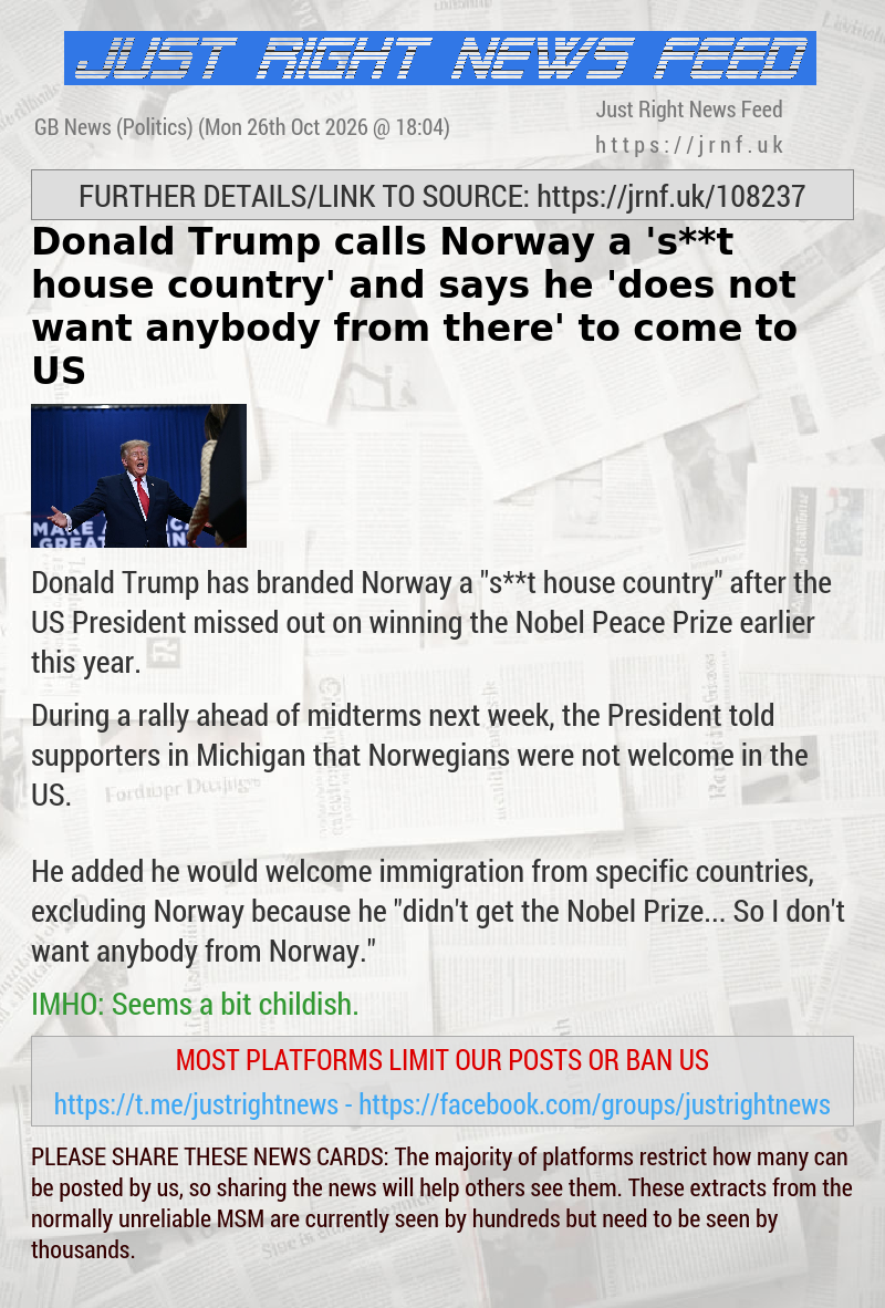 Donald Trump calls Norway a ’s**t house country’ and says he ’does not want anybody from there’ to come to US