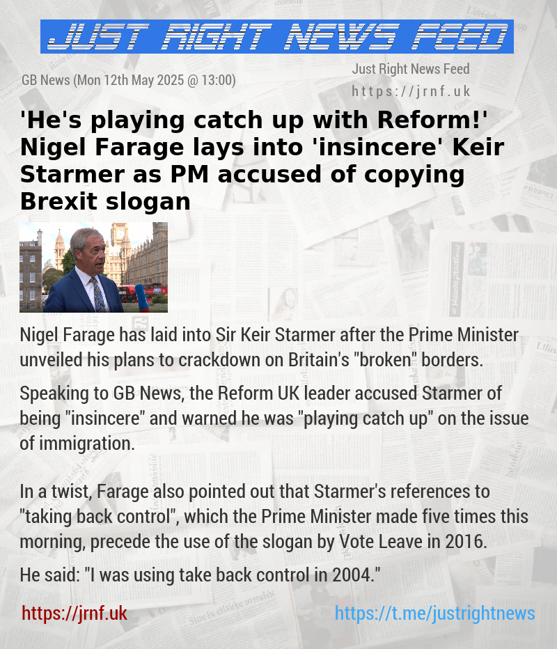 ’He’s playing catch up with Reform!’ Nigel Farage lays into ’insincere’ Keir Starmer as PM accused of copying Brexit slogan