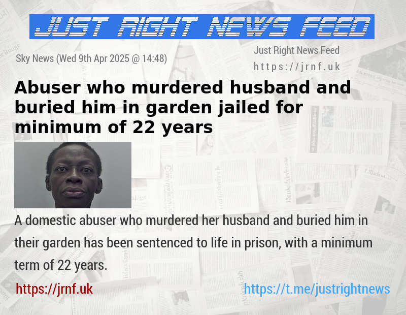 Abuser who murdered husband and buried him in garden jailed for minimum of 22 years