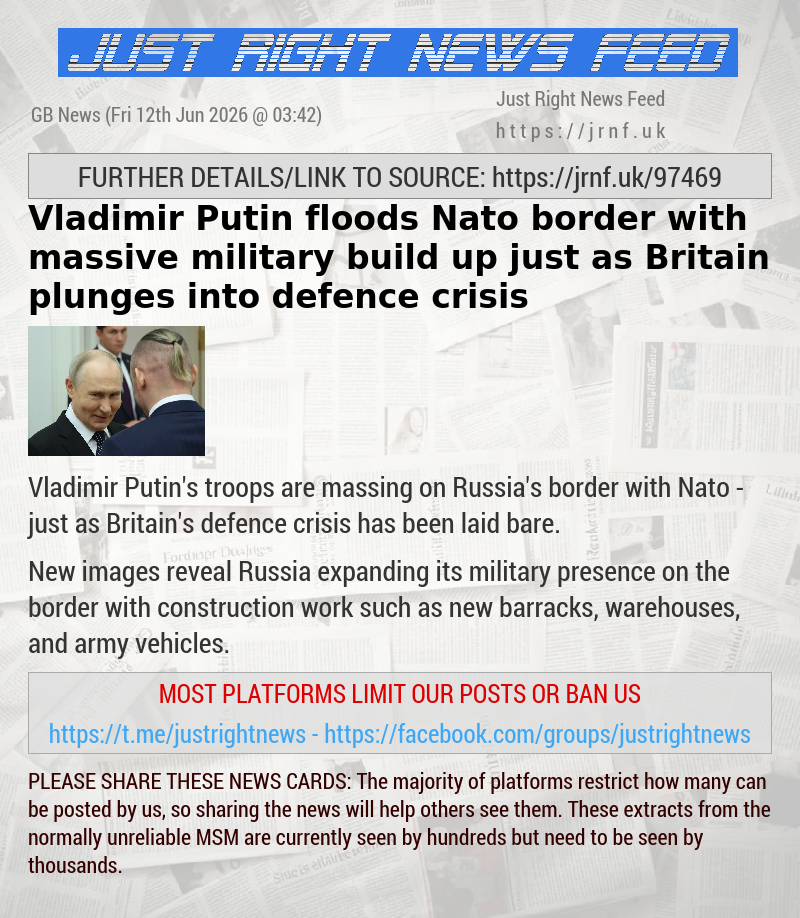Vladimir Putin floods Nato border with massive military build—up just as Britain plunges into defence crisis