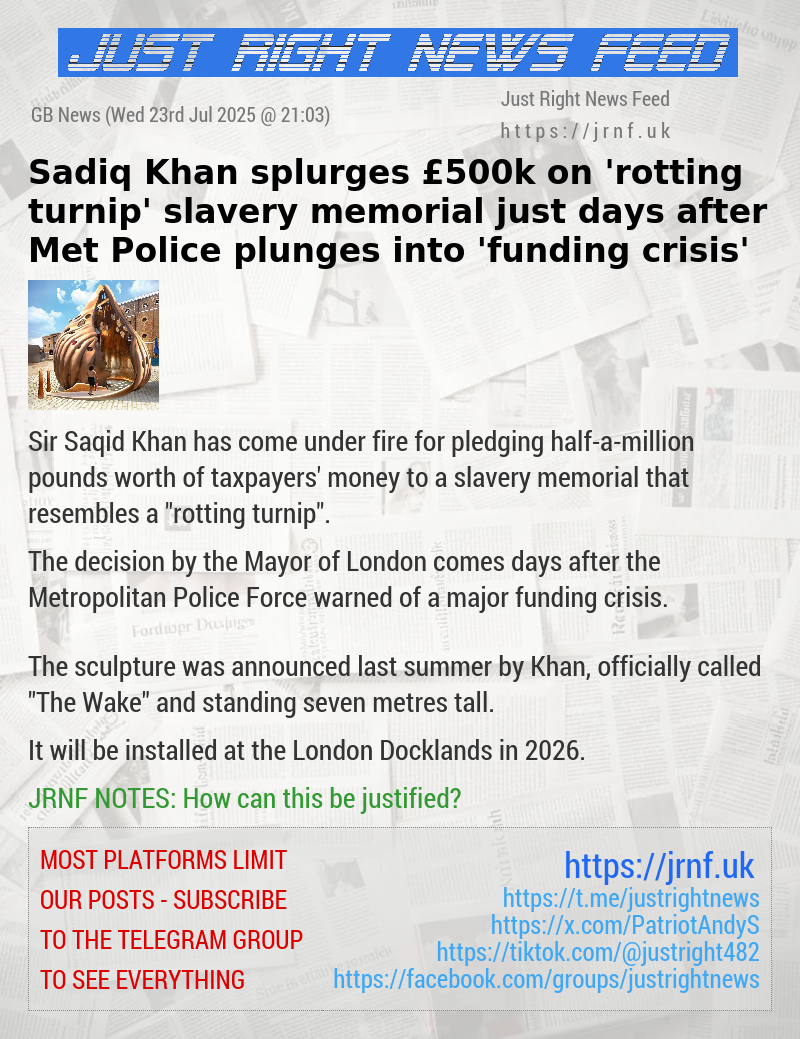 Sadiq Khan splurges £500k on ’rotting turnip’ slavery memorial just days after Met Police plunges into ’funding crisis’