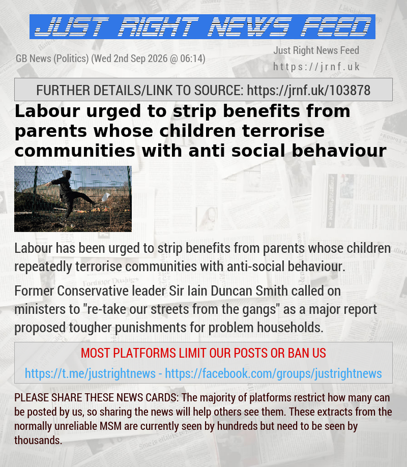 Labour urged to strip benefits from parents whose children terrorise communities with anti—social behaviour