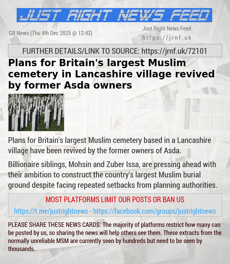 Plans for Britain’s largest Muslim cemetery in Lancashire village revived by former Asda owners