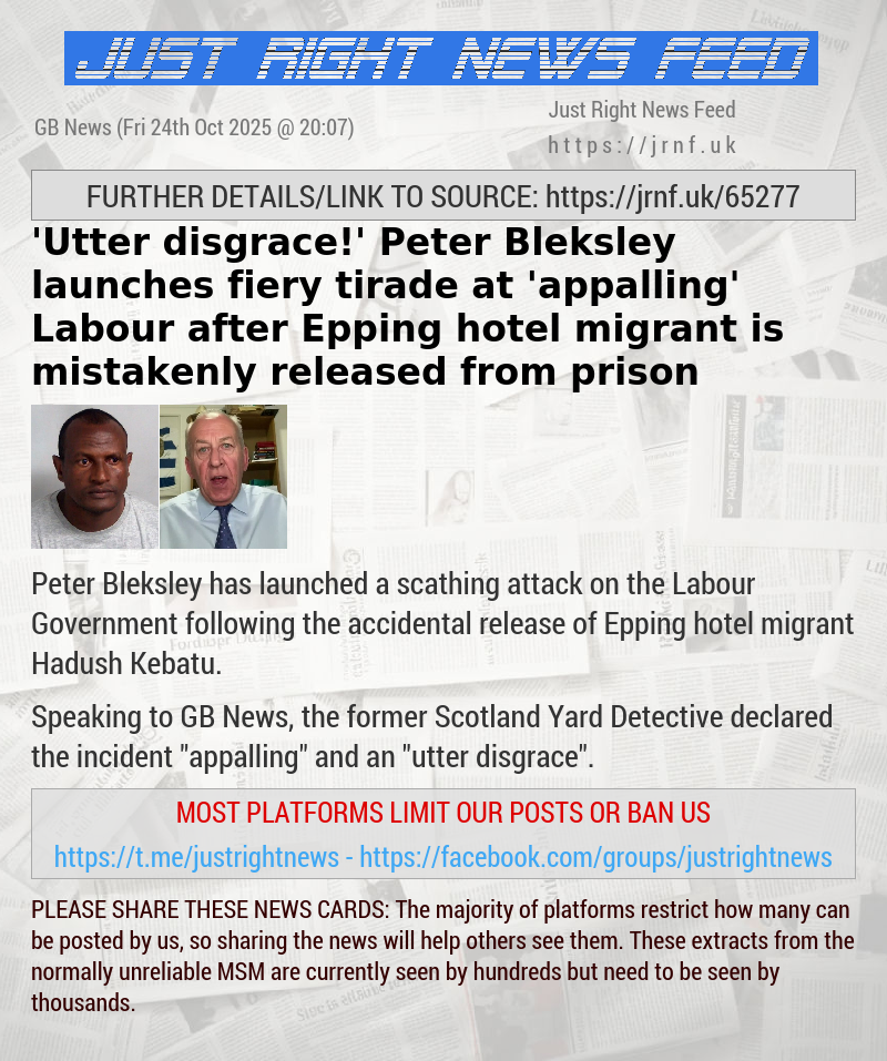 ’Utter disgrace!’ Peter Bleksley launches fiery tirade at ’appalling’ Labour after Epping hotel migrant is mistakenly released from prison