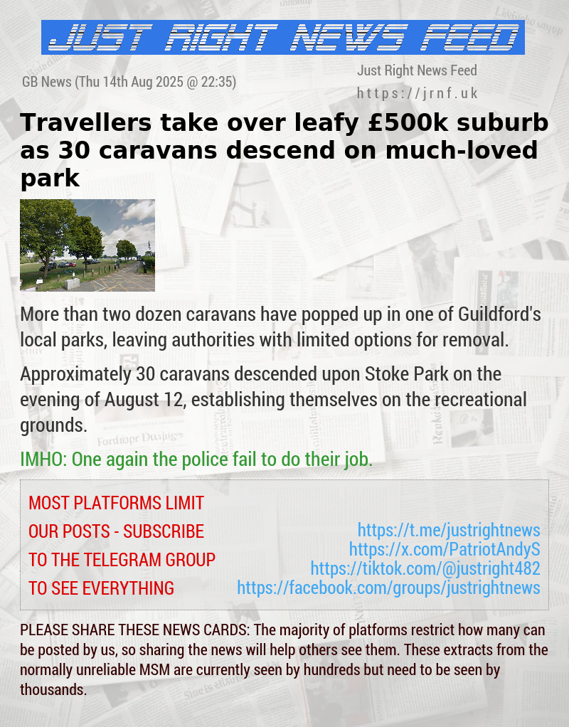 Travellers take over leafy &pound;500k suburb as 30 caravans descend on much—loved park