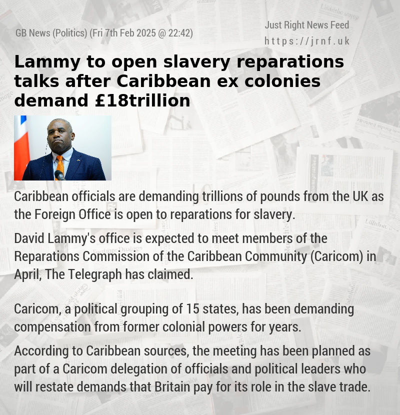 Lammy to open slavery reparations talks after Caribbean ex—colonies demand £18trillion