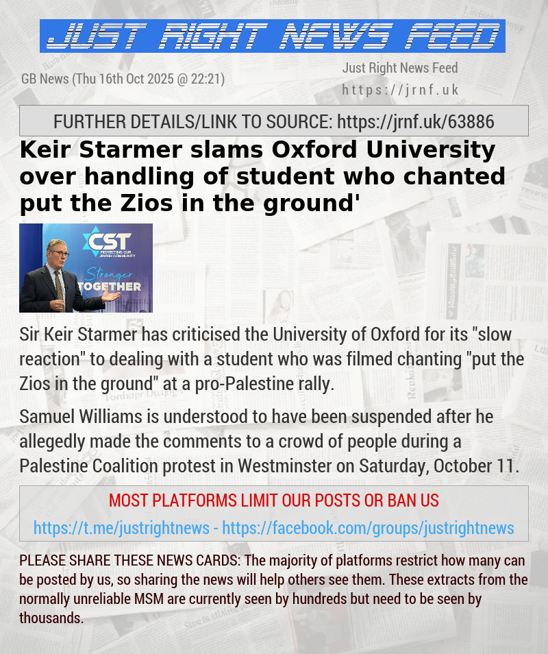 Keir Starmer slams Oxford University over handling of student who chanted ‘put the Zios in the ground’