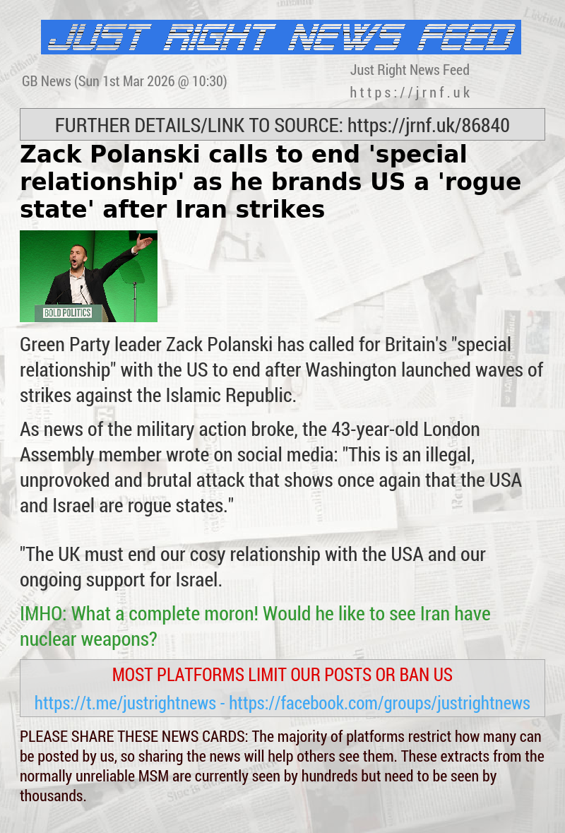 Zack Polanski calls to end ‘special relationship’ as he brands US a ‘rogue state’ after Iran strikes