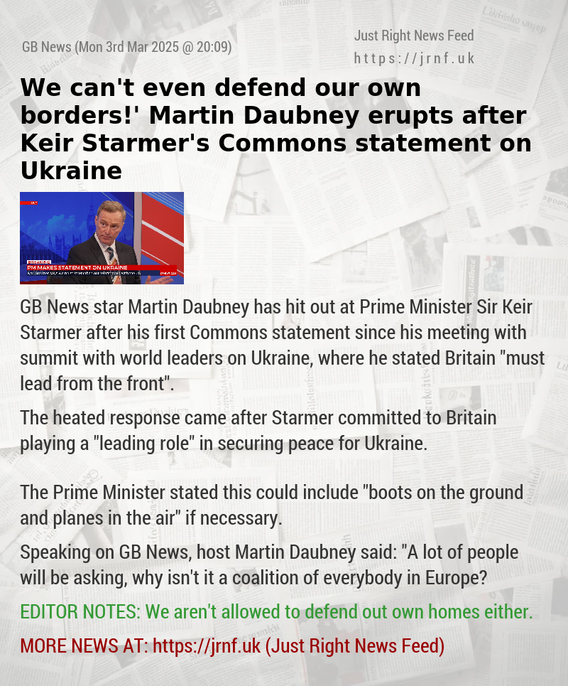 ‘We can’t even defend our own borders!’ Martin Daubney erupts after Keir Starmer’s Commons statement on Ukraine