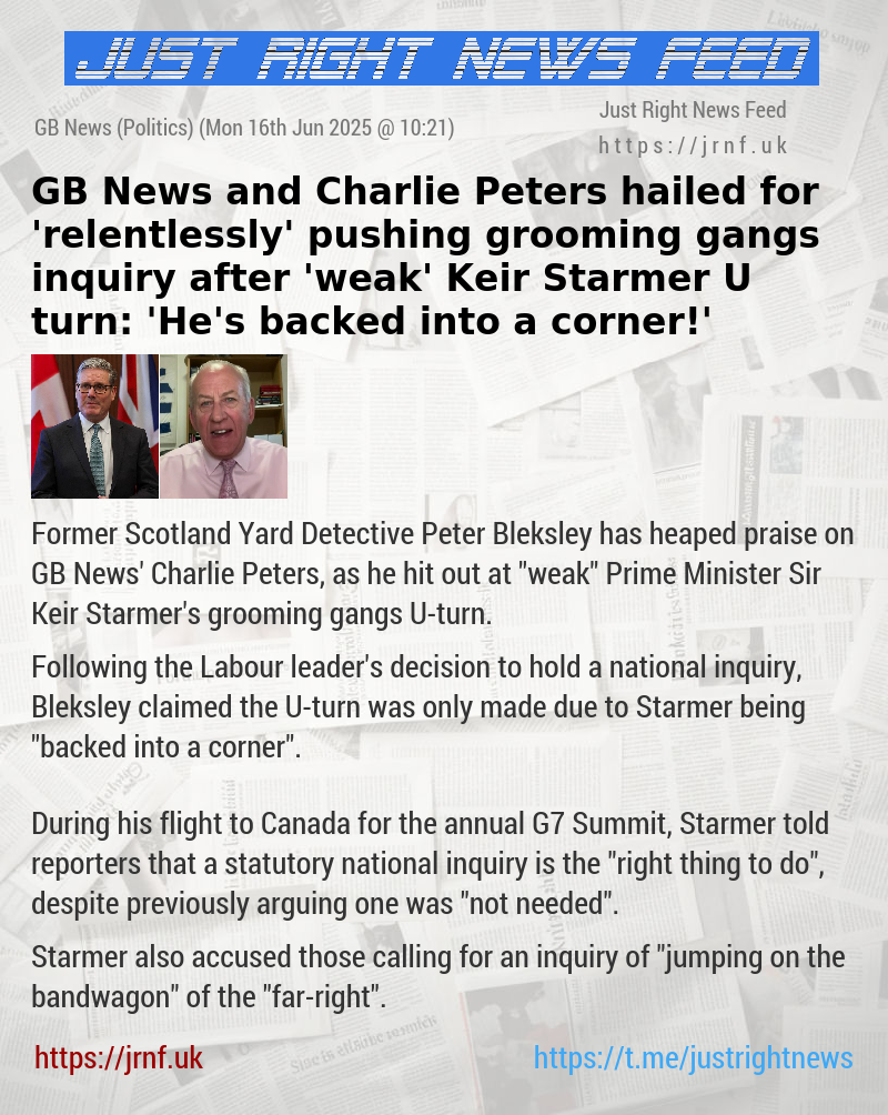 GB News and Charlie Peters hailed for ’relentlessly’ pushing grooming gangs inquiry after ’weak’ Keir Starmer U—turn: ’He’s backed into a corner!’