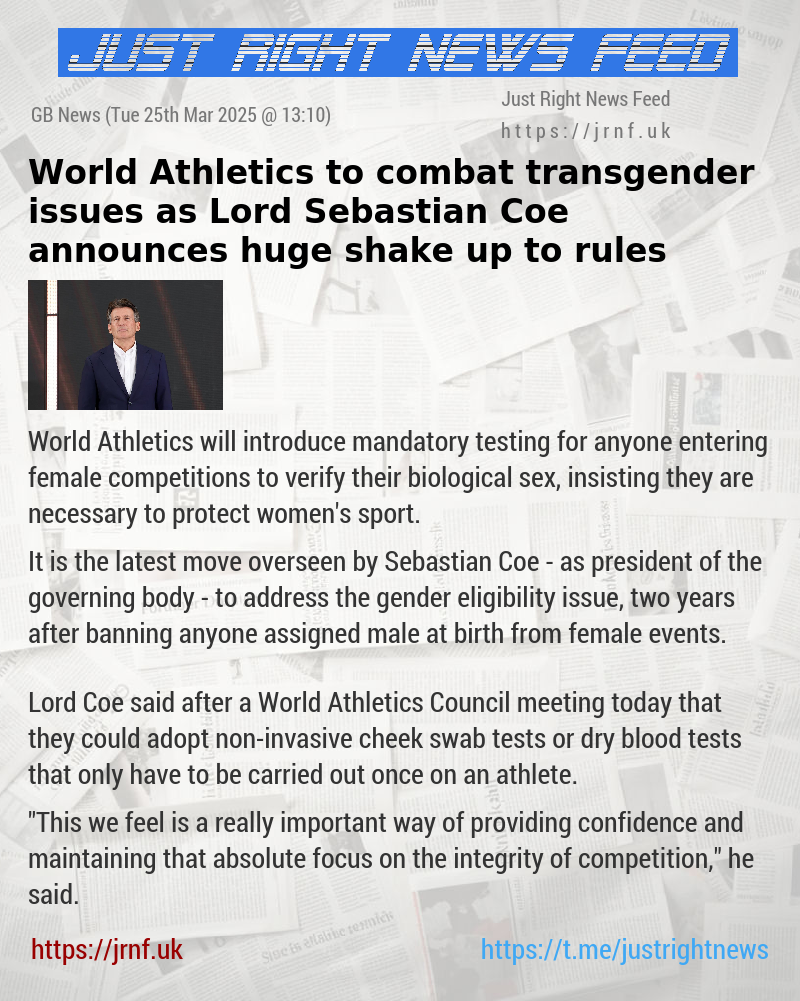 World Athletics to combat transgender issues as Lord Sebastian Coe announces huge shake—up to rules