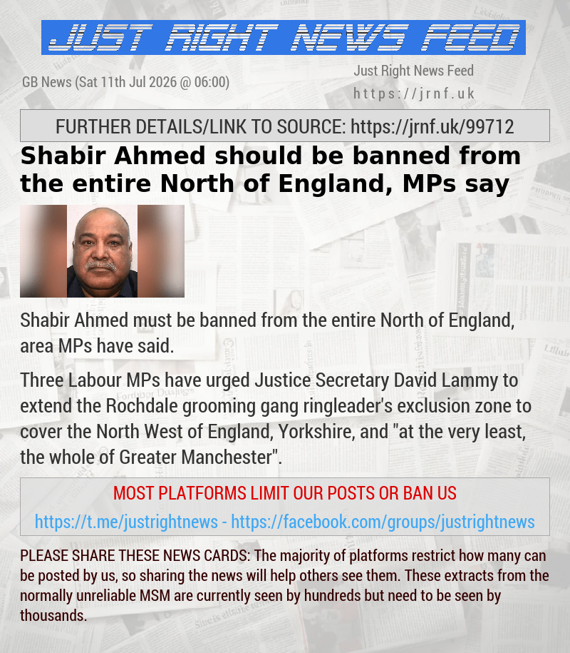 Shabir Ahmed should be banned from the entire North of England, MPs say