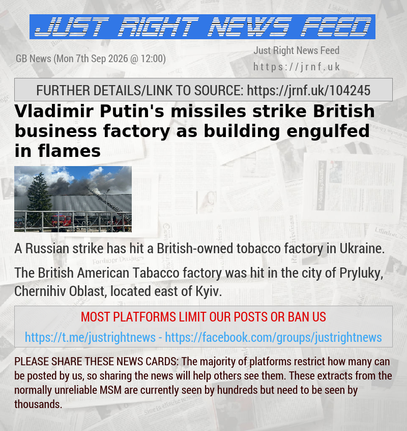 Vladimir Putin’s missiles strike British business factory as building engulfed in flames