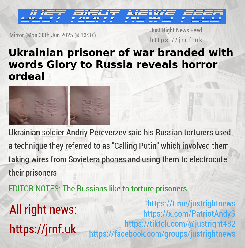 Ukrainian prisoner of war branded with words Glory to Russia reveals horror ordeal