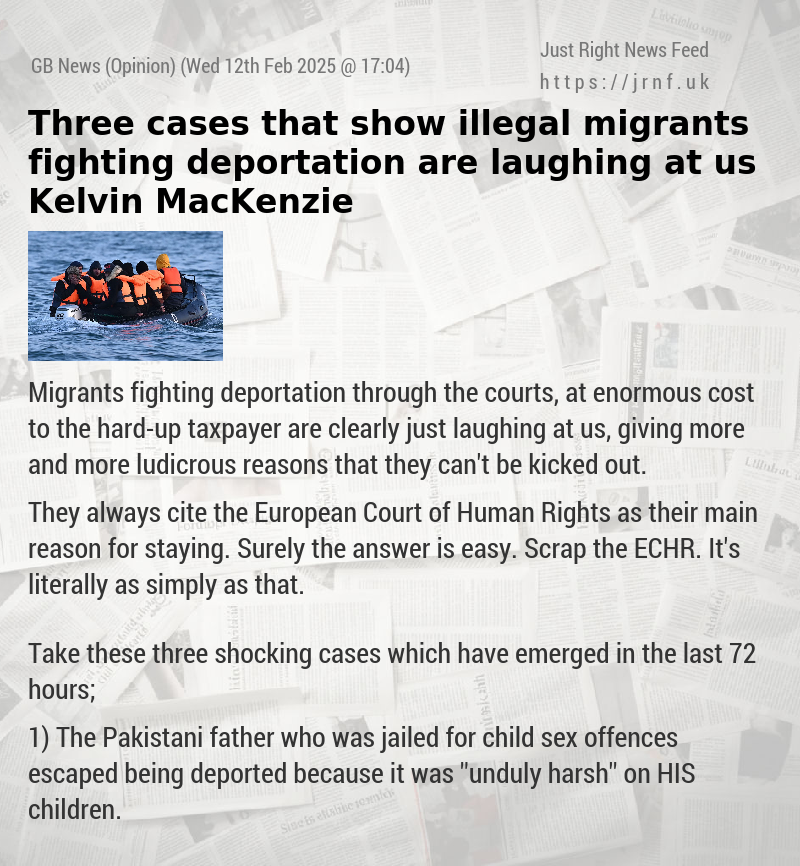 Three cases that show illegal migrants fighting deportation are laughing at us — Kelvin MacKenzie