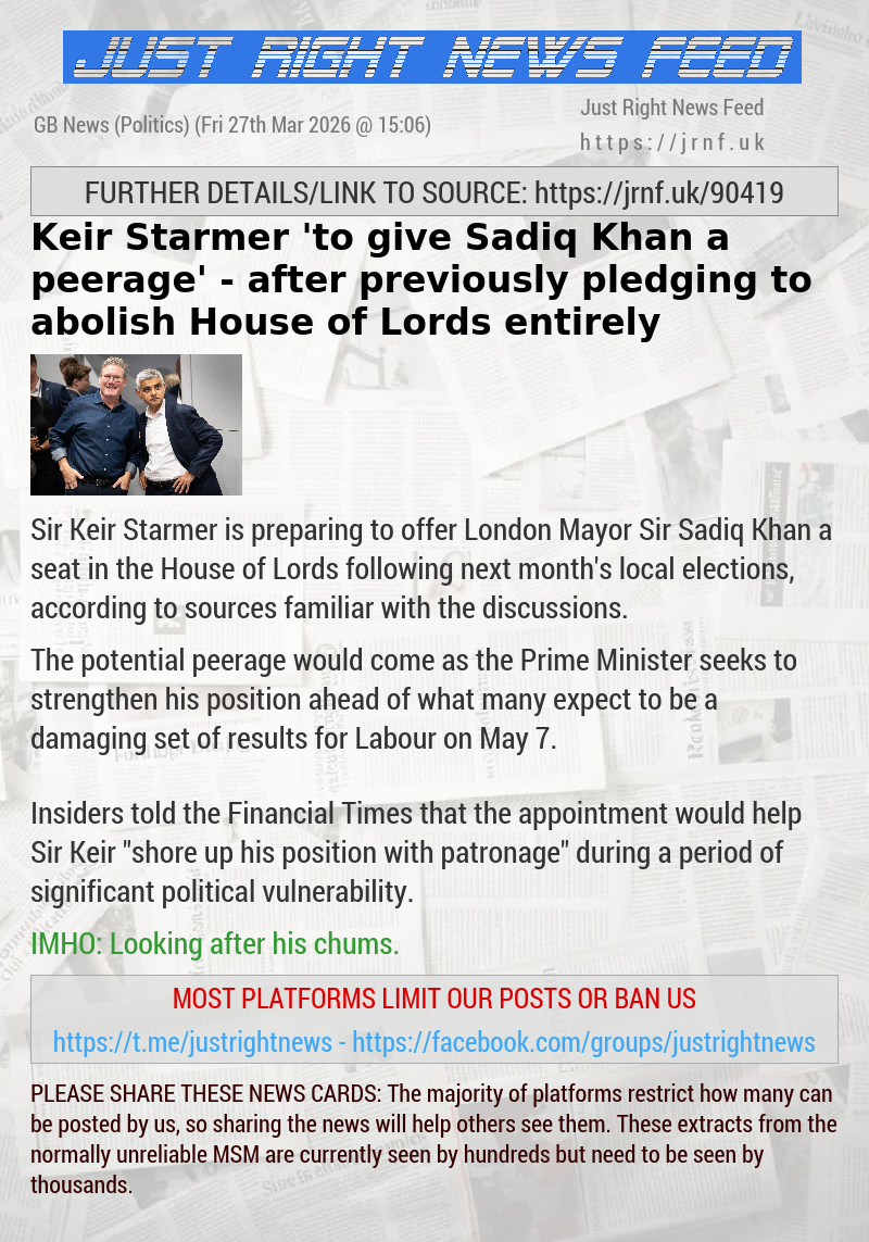 Keir Starmer ’to give Sadiq Khan a peerage’ — after previously pledging to abolish House of Lords entirely