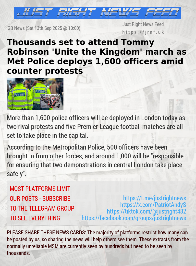 Thousands set to attend Tommy Robinson ’Unite the Kingdom’ march as Met Police deploys 1,600 officers amid counter protests