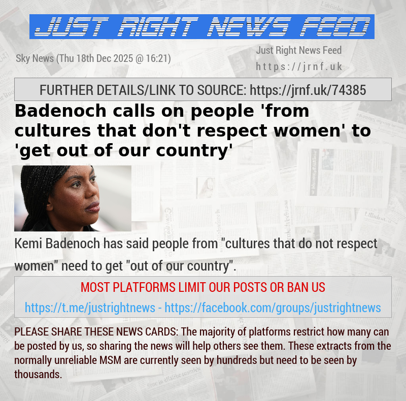 Badenoch calls on people ’from cultures that don’t respect women’ to ’get out of our country’