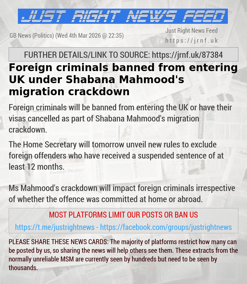Foreign criminals banned from entering UK under Shabana Mahmood’s migration crackdown