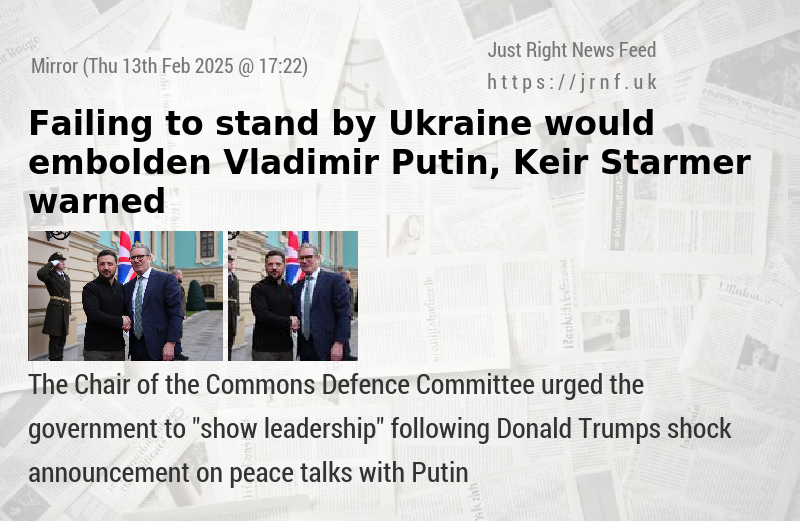 Failing to stand by Ukraine would embolden Vladimir Putin, Keir Starmer warned