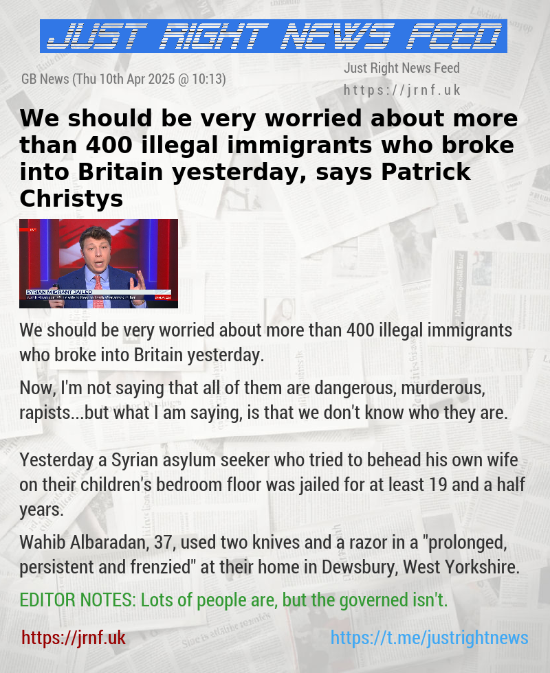 We should be very worried about more than 400 illegal immigrants who broke into Britain yesterday, says Patrick Christys