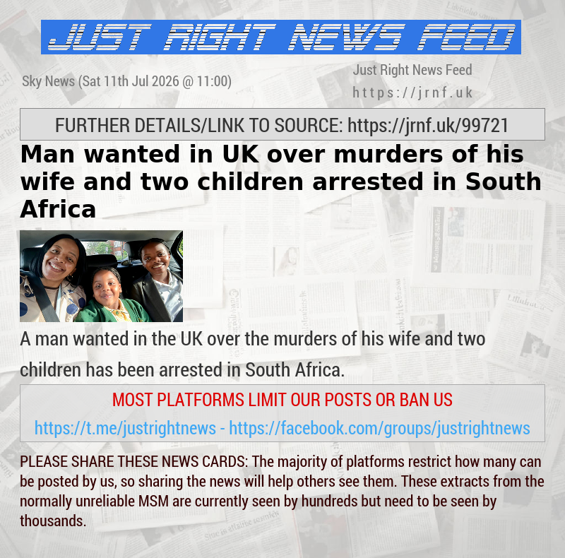 Man wanted in UK over murders of his wife and two children arrested in South Africa
