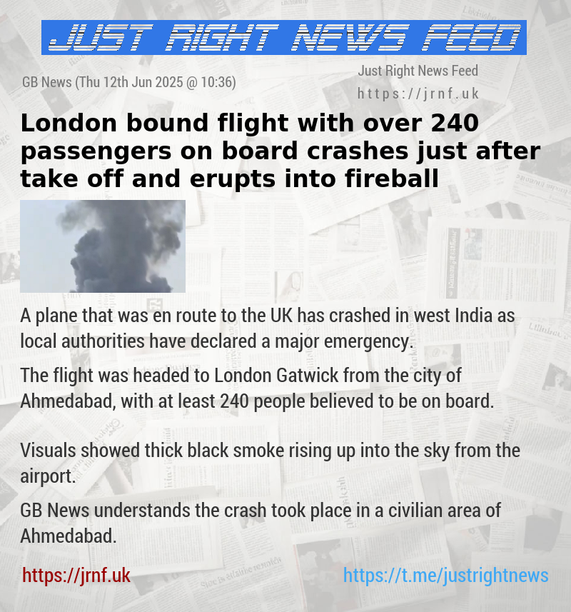 London—bound flight with over 240 passengers on board crashes just after take off and erupts into fireball