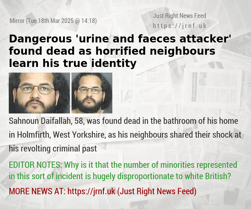 Dangerous ’urine and faeces attacker’ found dead as horrified neighbours learn his true identity