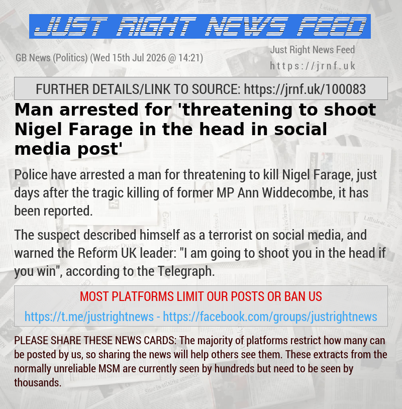 Man arrested for ’threatening to shoot Nigel Farage in the head in social media post’