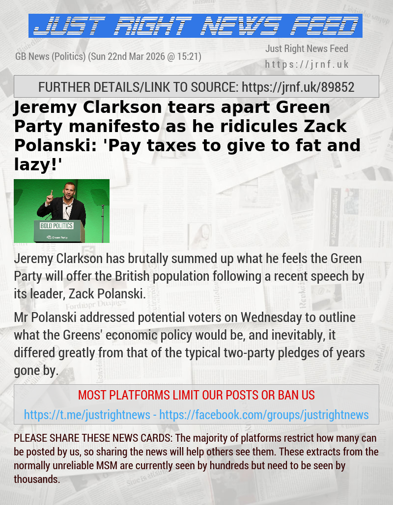 Jeremy Clarkson tears apart Green Party manifesto as he ridicules Zack Polanski: ’Pay taxes to give to fat and lazy!’