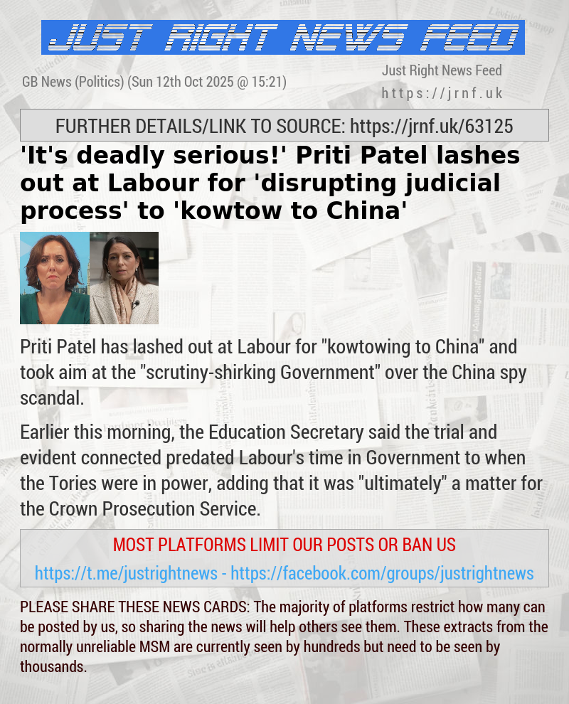 ’It’s deadly serious!’ Priti Patel lashes out at Labour for ’disrupting judicial process’ to ’kowtow to China’