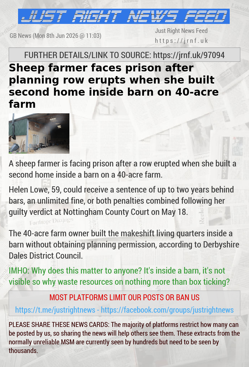 Sheep farmer faces prison after planning row erupts when she built second home inside barn on 40—acre farm